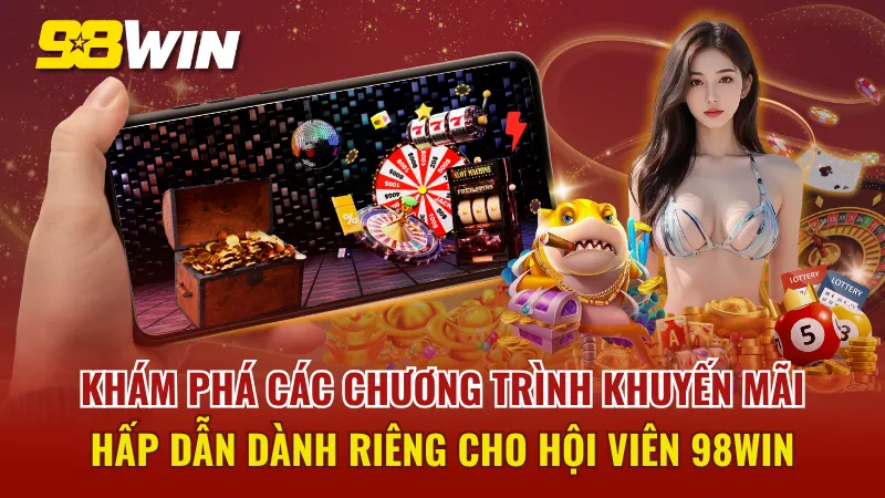 Khuyến mãi hấp dẫn dành cho mọi cược thủ săn đón