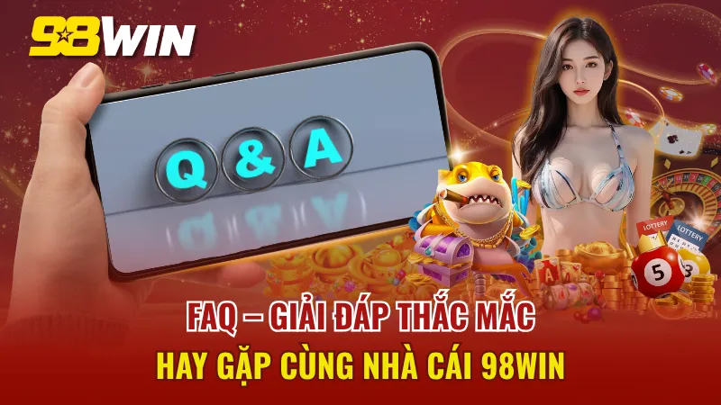 Giải đáp thắc mắc hay gặp từ phía cược thủ