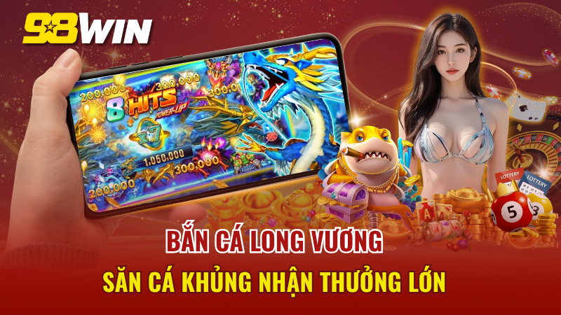 Bắn Cá Long Vương