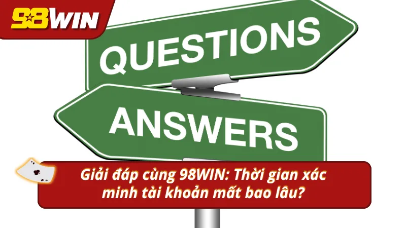 Bao lâu sau khi đăng ký thì tài khoản 98WIN được kích hoạt?