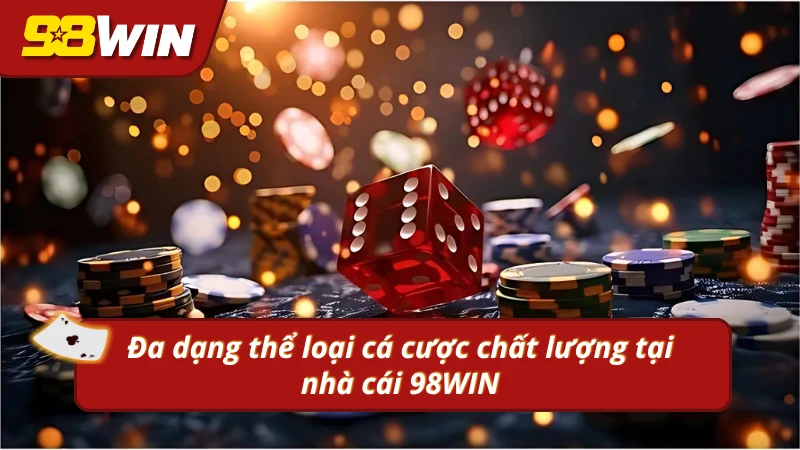 Hàng ngàn siêu phẩm chất lượng cao khi giới thiệu 98WIN