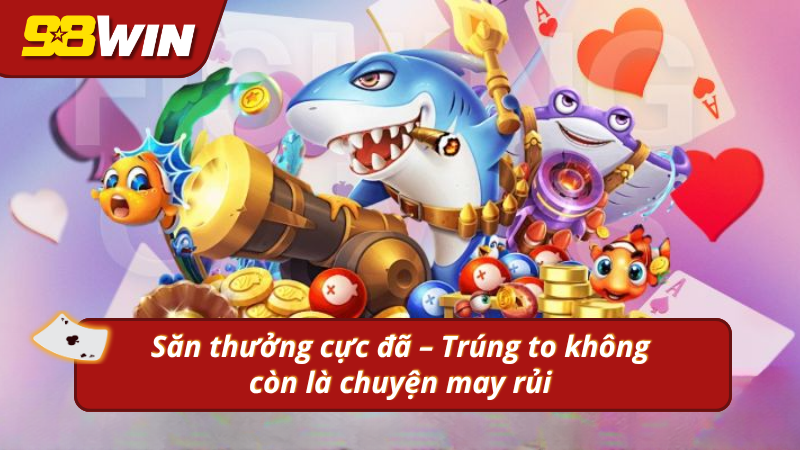 Khám phá đánh cá Jackpot thú vị và uy tín