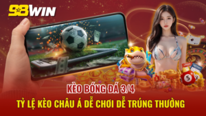 Kèo Bóng Đá 3/4