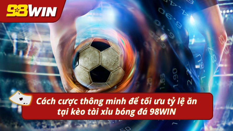 Cách cược thông minh để tối ưu tỷ lệ ăn tại nhà cái