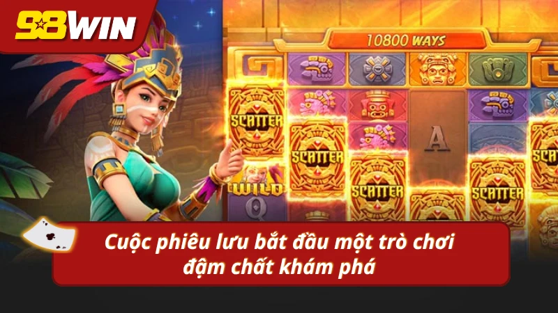Chuyến phiêu lưu xuất phát bằng một trò chơi đậm chất khám phá tại 98WIN