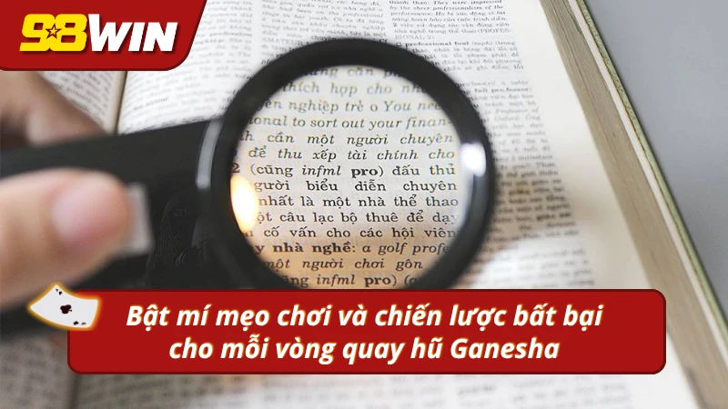 Bật mí mẹo chơi và chiến lược bất bại từ cao thủ hàng đầu