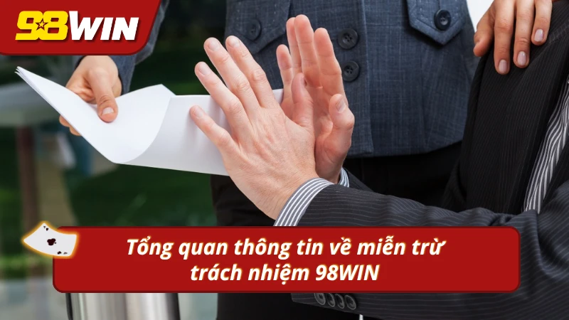 Miễn trừ trách nhiệm 98WIN ra đời để tạo nên một sân chơi văn minh