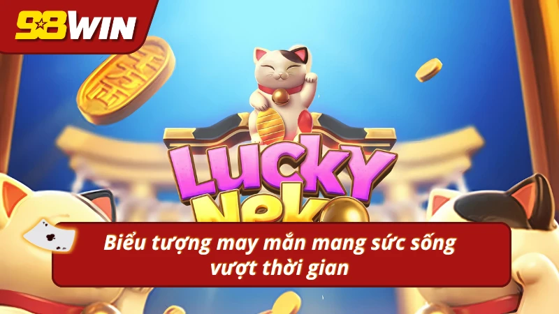 Giới thiệu tổng quan về biểu tượng mèo thần tài tại 98WIN
