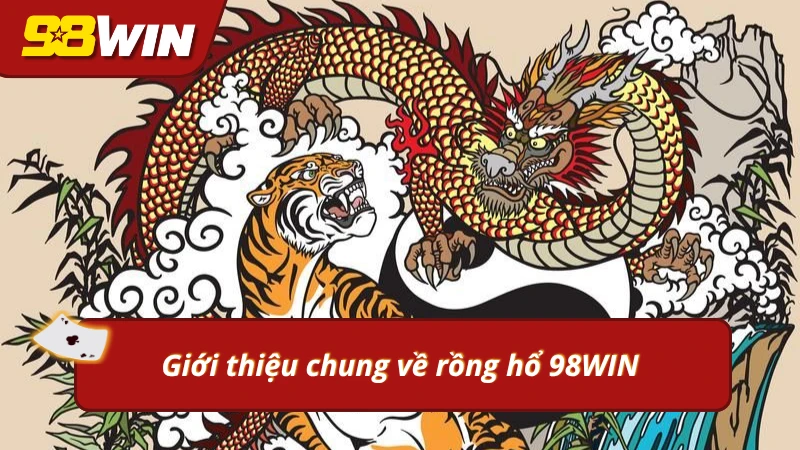 Giới thiệu về rồng hổ