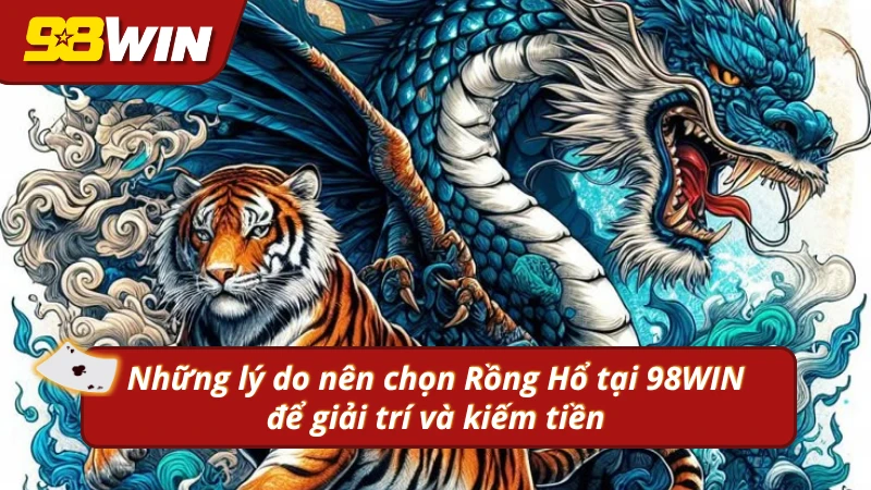 Ưu điểm không thể bỏ qua tại 98WIN