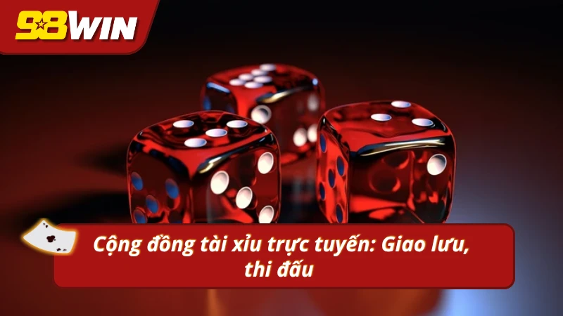 Xây dựng cộng đồng tài xỉu cạnh tranh lành mạnh 