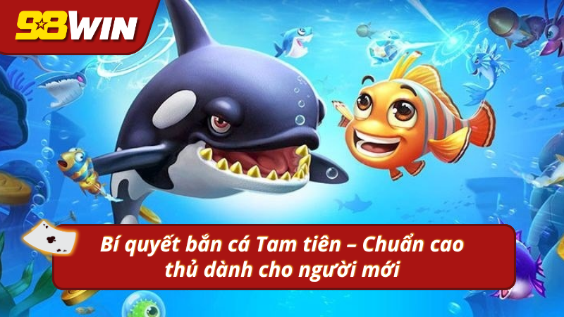 Cách chơi bắn cá hiệu và quả dễ dàng tại đây