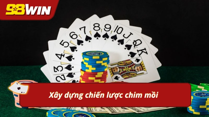 Chiến thuật chim mồi hấp dẫn trong game bài Tiến Lên