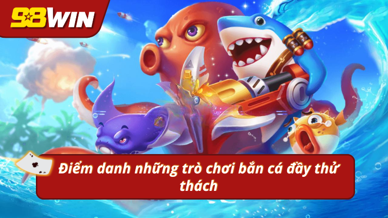 Sảnh TP online quy tụ nhiều chủ đề săn cá hấp dẫn
