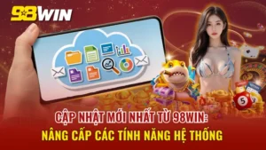 Cập Nhật Mới Nhất Từ 98WIN