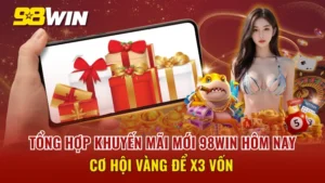 Khuyến Mãi Mới 98WIN