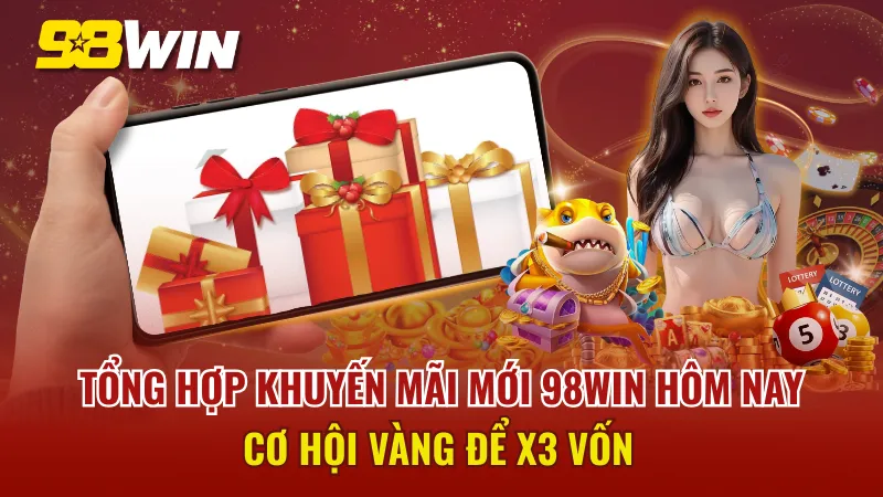 Khuyến Mãi Mới 98WIN