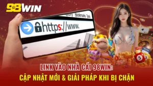 Link Vào Nhà Cái 98WIN