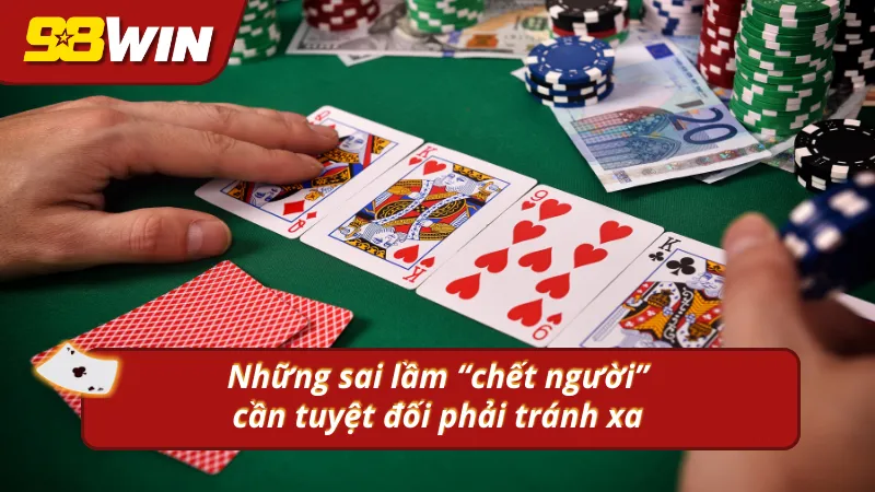 Những sai lầm cần tránh xa khi hiểu được mẹo chơi dễ thắng tại 98WIN
