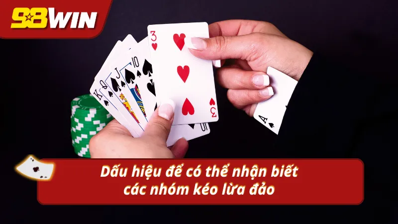 Dấu hiệu để có thể nhận biết những nhóm kéo Baccarat lừa đảo