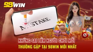 Những Sai Lầm Người Chơi Mới Thường Gặp