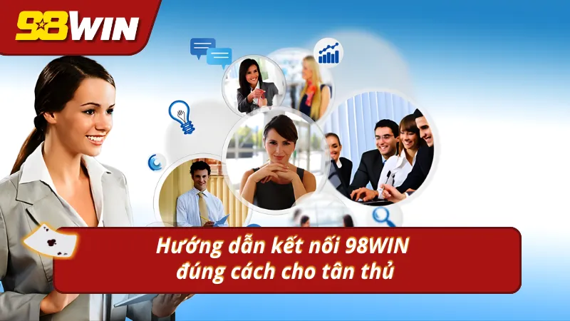 Cách kết nối đúng cách chuẩn dành cho người mới